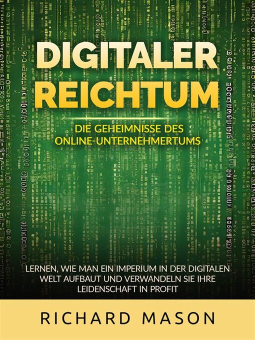 Title details for Digitaler Reichtum--Die geheimnisse des online-unternehmertums (Übersetzt) by Richard Mason - Available